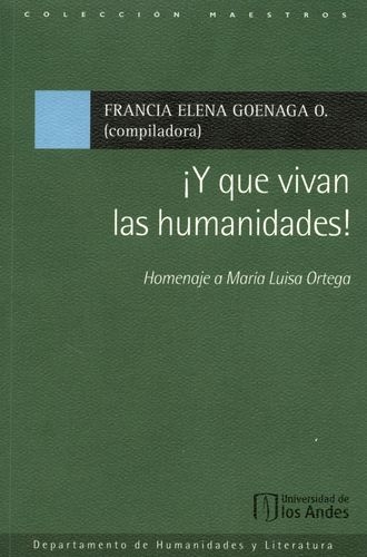 Y Que Vivan Las Humanidades. Homenaje A Maria Luisa Ortega