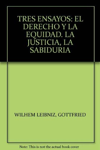 Tres Ensayos El Derecho Y La Equidad La Justicia La Sabiduria