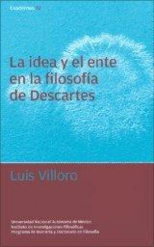 Idea Y El Ente En La Filosofia De Descartes, La