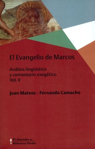 Evangelio De Marcos Vol.Ii Analisis Linguistico Y Comentario Exegetico, El