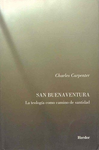 San Buenaventura. La Teologia Como Camino De Santidad