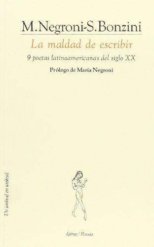 Maldad De Escribir 9 Poetas Latinoamericanas Del Siglo Xx, La