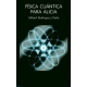 Fisica Cuantica Para Alicia