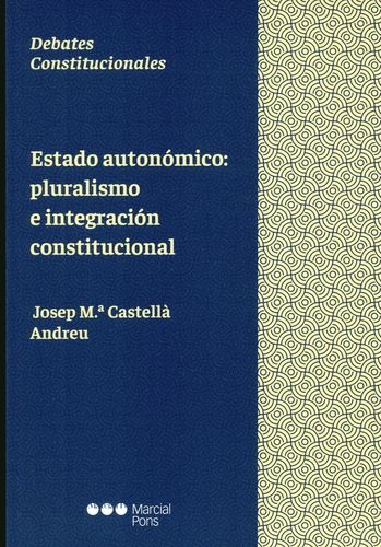 Estado Autonomico Pluralismo E Integracion Constitucional