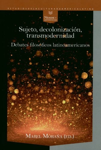 Sujeto Descolonizacion Transmodernidad Debates Filosoficos Latinoamericanos