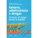 Genero Adolescencia Y Drogas Prevenir El Riesgo Desde La Familia