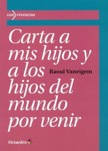 Carta A Mis Hijos Y A Los Hijos Del Mundo Por Venir