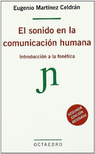 Sonido En La Comunicacion Humana. (2ª Ed) Introduccion A La Fonetica, El