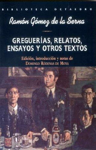 Greguerias Relatos Ensayos Y Otros Textos