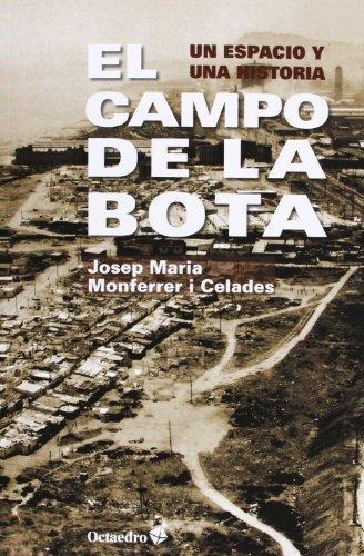 Campo De La Bota. Un Espacio Y Una Historia, El