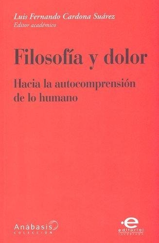 Filosofia Y Dolor Hacia La Autocomprension De Lo Humano