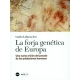 Forja Genetica De Europa. Una Nueva Vision Del Pasado De Las Poblaciones Humanas, La