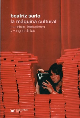 Maquina Cultural Maestras Traductores Y Vanguardistas, La