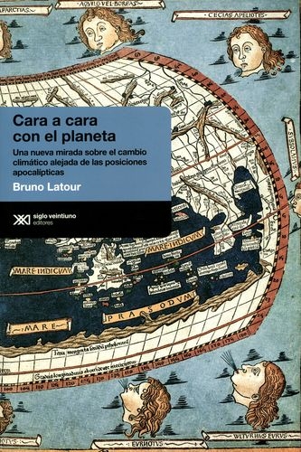 Cara A Cara Con El Planeta Una Nueva Mirada Sobre El Cambio Climatico Alejada De Las Posiciones Apocalipticas