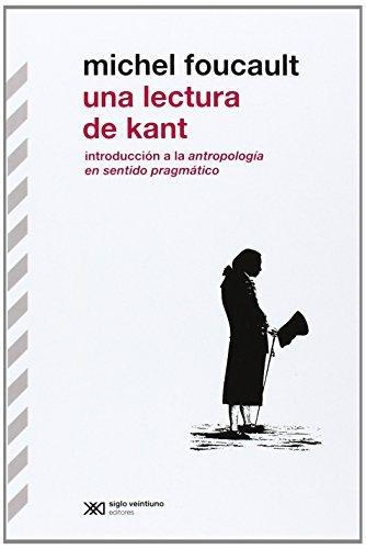 Una Lectura De Kant. Introduccion A La Antropologia En Sentido Pragmatico