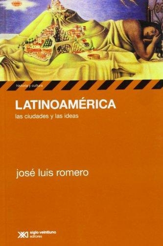 Latinoamerica (3ª Ed) Las Ciudades Y Las Ideas