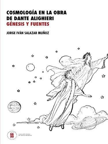 Cosmologia En La Obra De Dante Alighieri. Genesis Y Fuentes