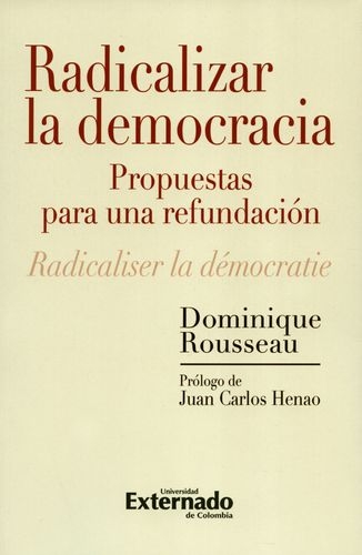 Radicalizar La Democracia. Propuestas Para Una Refundacion