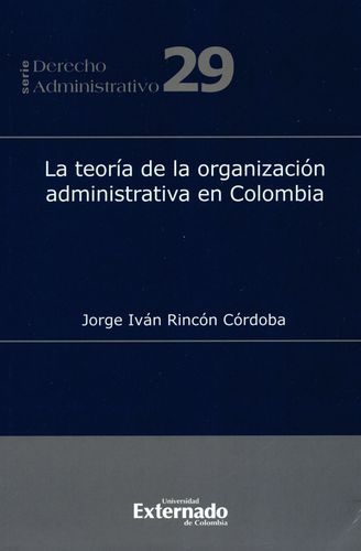 Teoria De La Organizacion Administrativa En Colombia, La