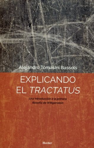 Explicando El Tractatus Una Introduccion A La Primera Filosofia De Wittgenstein