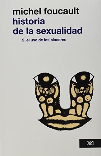 Historia De La Sexualidad (2) El Uso De Los Placeres