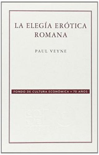 Elegía erótica romana:, La. El amor, la poesía y el occidente