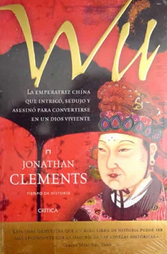 Wu - La Emperatriz China Que Intrigó, Sedujo Y....