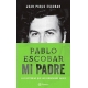 Pablo Escobar, Mi Padre