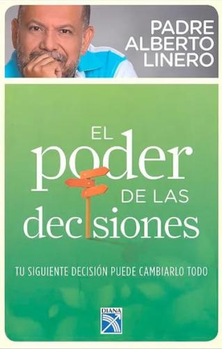 El Poder De Las Decisiones | Alberto Linero Gómez | Diana | Comprar libro  en 