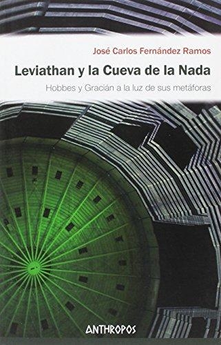 Leviathan Y La Cueva De La Nada Hobbes Y Gracian A La Luz De Sus Metaforas