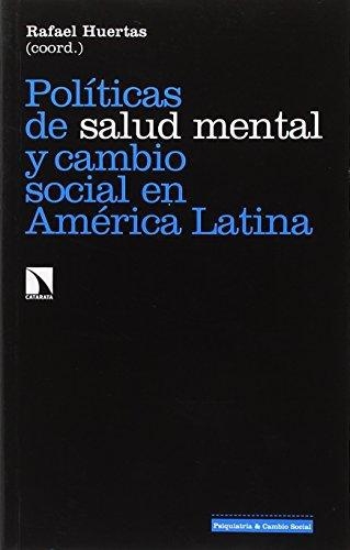 Politicas De Salud Mental Y Cambio Social En America Latina