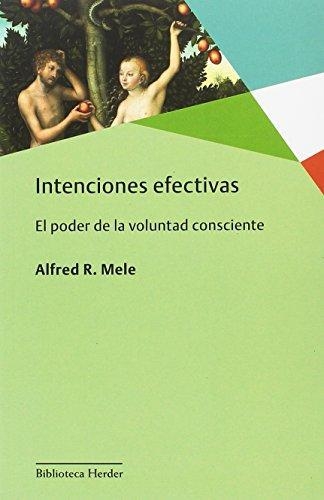 Intenciones Efectivas El Poder De La Voluntad Consciente