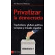 Privatizar La Democracia. Capitalismo Global, Politica Europea Y Estado Español