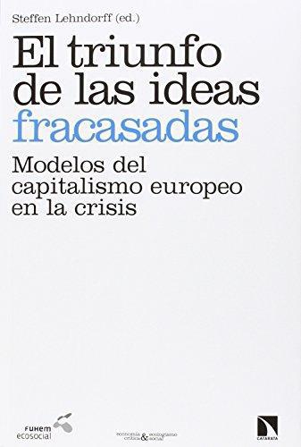 Triunfo De Las Ideas Fracasadas Modelos Del Capitalismo Europeo En La Crisis, El