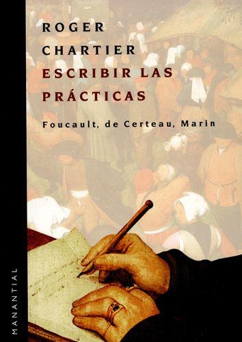 Escribir Las Practicas Foucault De Certeau Marin