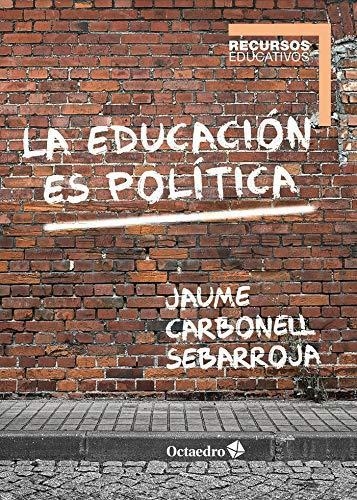 Educacion Es Politica, La