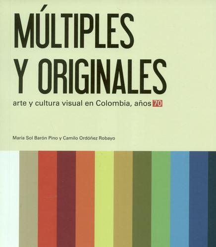 Multiples Y Originales Arte Y Cultura Visual En Colombia Años 70