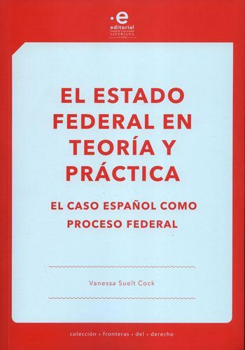 Estado Federal En Teoria Y Practica El Caso Español Como Proceso Federal, El