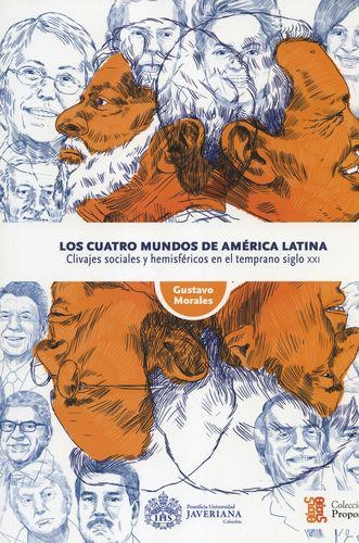 Cuatro Mundos De America Latina Clivajes Sociales Y Hemisfericos En El Temprano Siglo Xxi, Los