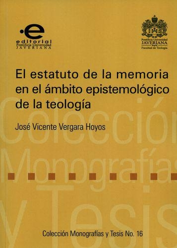 Estatuto De La Memoria En El Ambito Epistemologico De La Teologia, El