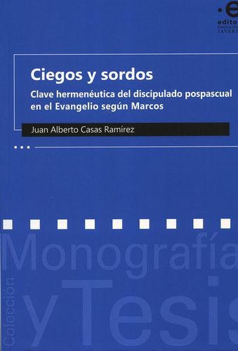 Ciegos Y Sordos Clave Hermeneutica Del Discipulado Pospascual En El Evangelio Segun Marcos