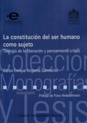 Constitucion Del Ser Humano Como Sujeto Teologia De La Liberacion Y Pensamiento Critico, La