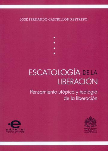 Escatologia De La Liberacion Pensamiento Utopico Y Teologia De La Liberacion