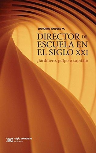 Director De Escuela En El Siglo Xxi Jardinero Pulpo O Capitan