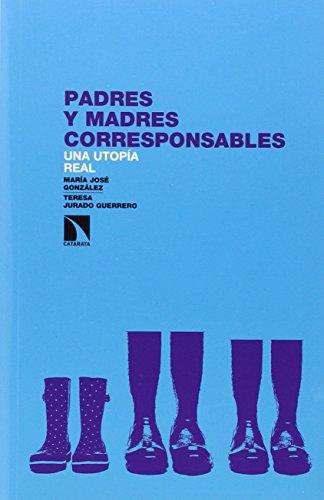 Padres Y Madres Corresponsables. Una Utopia Real