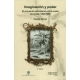 Imaginacion Y Poder. El Encuentro Del Interior Con La Costa En Uraba 1900-1960