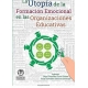 Utopia De La Formacion Emocional En Las Organizaciones Educativas, La