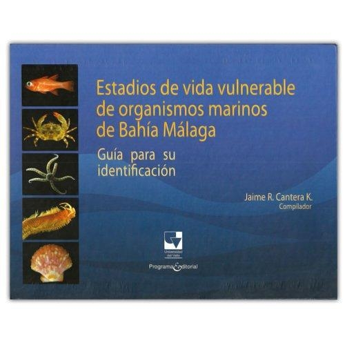 Estadios De Vida Vulnerable De Organismos Marinos De Bahia Malaga