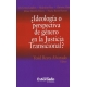 Ideologia O Perspectiva De Genero En La Justicia Transicional?