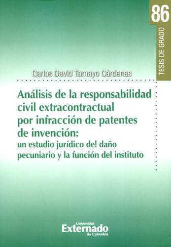 Analisis De La Responsabilidad Civil Extracontractual Por Infraccion De Patentes De Invencion Un Estudio Jurid